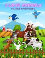 I Love Animals - Coloring Book for Kids B08NF2Z8VH Book Cover
