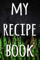 My Recipe Book: The perfect gift for the cook chef in your life - 119 page custom journal! 1674876963 Book Cover