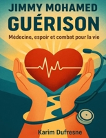 Jimmy Mohamed—Guérison: Médecine, espoir et combat pour la vie B0FT2V9HHZ Book Cover