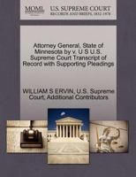 Attorney General, State of Minnesota by v. U S U.S. Supreme Court Transcript of Record with Supporting Pleadings 1270294377 Book Cover