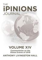 The iPINIONS Journal: Commentaries on the Global Events of 2018—Volume XIV 1532067488 Book Cover