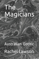 The Magicians: Australian Gothic B08WZCVBSK Book Cover