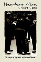 The Hatchet Men: The Story of the Tong Wars in San Francisco's Chinatown 0891740279 Book Cover