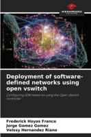 Deployment of software-defined networks using open vswitch: Configuring SDN networks using the Open vSwitch controller 6207835794 Book Cover