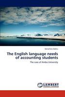 The English language needs of accounting students 3846510491 Book Cover