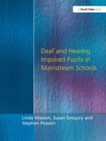 Deaf and Hearing Impaired Pupils in Mainstream Schools 1853465887 Book Cover