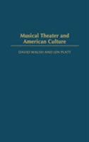 Musical Theater and American Culture 027598057X Book Cover