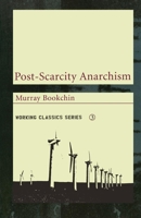 Post-Scarcity Anarchism (Working Classics) 1904859062 Book Cover