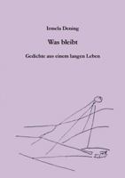 Was bleibt: Gedichte aus einem langen Leben 373223598X Book Cover