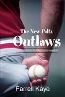 The New Paltz Outlaws: A Story of Sex, Violence and Baseball 059522606X Book Cover