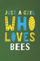 Just A Girl Who Loves Bees: Funny Bees Lovers Girl Women Gifts Dot Grid Journal Notebook 6x9 120 Pages 1670628914 Book Cover