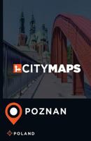 City Maps Poznan Poland 154505472X Book Cover