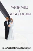 When Will I See You Again: The Prodigal Son 1438939329 Book Cover