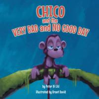 Chico and the Very Bad and No Good Day 1546229701 Book Cover
