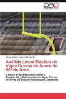 Analisis Lineal Elastico de Vigas Curvas de Acero de 90 de Arco 384735423X Book Cover