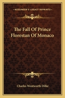 The Fall of Prince Florestan of Monaco 1533625751 Book Cover