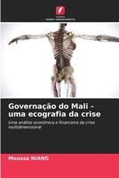 Governação do Mali - uma ecografia da crise: Uma análise económica e financeira da crise multidimensional 6206332578 Book Cover