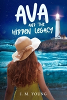 Ava and the Hidden Legacy (Ava's Summer Treasure) B0GNKMX8BY Book Cover