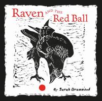 Raven and the Red Ball 076496609X Book Cover