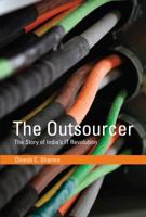 The Outsourcer: The Story of India's IT Revolution 0262028751 Book Cover