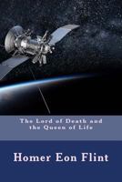 The Lord of Death and the Queen of Life 1508754950 Book Cover