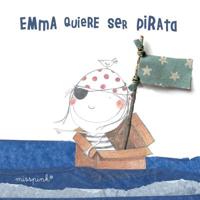 Emma quiere ser pirata 1986243354 Book Cover