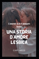 L'amore non è sempre facile: Una storia d'amore lesbica B0BFWZHS8S Book Cover