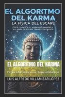 El Algoritmo del Karma: La Física del Escape en un Universo Relacional (Spanish Edition) B0GG5BD1TG Book Cover