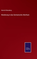 Wanderung in das Germanische Alterthum 3375087152 Book Cover