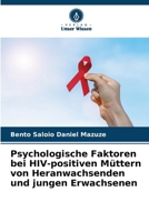 Psychologische Faktoren bei HIV-positiven Müttern von Heranwachsenden und jungen Erwachsenen (German Edition) 6208600812 Book Cover