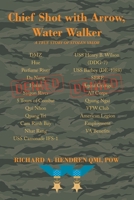 Chief Shot with Arrow, Water Walker 1662402929 Book Cover