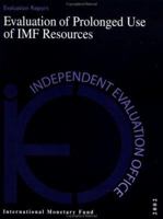 Evaluation of Prolonged Use of Imf Resources (Independent Evaluation Office Reports) 1589062051 Book Cover