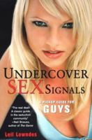 Undercover Sex Signals: A Pickup Guide For Guys 1511305266 Book Cover
