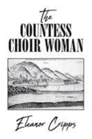 The Countess Choir Woman 164458655X Book Cover