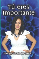 Tú eres IMPORTANTE: de la Crisis al Éxito B0B1NZYKMW Book Cover