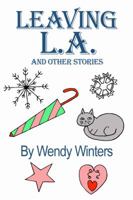 Leaving L. A. and Other Stories 1434973395 Book Cover
