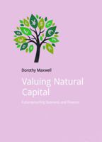 Valuing Natural Capital: Future Proofing Business and Finance 1910174440 Book Cover