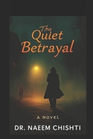 The Quiet Betrayal: A Novel B0FNN3QLQ7 Book Cover