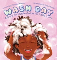 Wash Day: A Care and Style Guide for Little Curls 1738269728 Book Cover