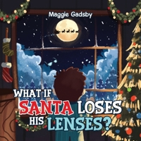What If Santa Loses His Lenses? B0FL5NYRW5 Book Cover