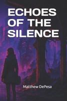 ECHOES OF THE SILENCE (The Echoes Trilogy) B0F6WC6472 Book Cover
