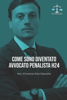 Come sono diventato Avvocato Penalista H24 B0BJN5DBPX Book Cover