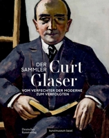 Der Sammler Curt Glaser: Vom Verfechter der Moderne zum Verfolgten 3422988769 Book Cover