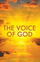 The Voice of God: Experience A Life Changing Relationship with the Lord 1935507621 Book Cover