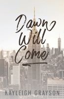 Dawn Will Come B08RRMS5SG Book Cover