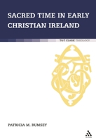 Sacred Time in Early Christian Ireland 0567032051 Book Cover