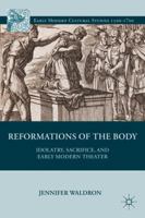 Idolatry, Sacrifice, and Early Modern Theater: Reformations of the Body 1137030046 Book Cover