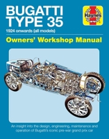 Bugatti Type 35 Owners' Workshop Manual: 1924 onwards (all models) - An insight into the design, engineering, maintenance and operation of Bugatti's iconic pre-war grand prix car 1785211838 Book Cover