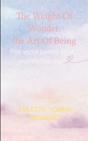 The Weight of Wonder, the art of being Free verse poems by a wanderlust soul 9375272729 Book Cover