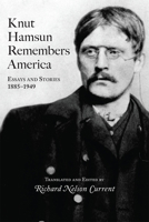 Knut Hamsun Remembers America: Essays and Stories, 1885-1949 0826214568 Book Cover